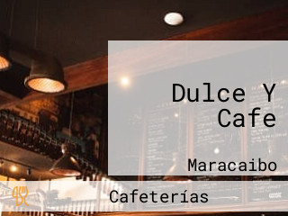 Dulce Y Cafe