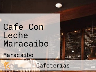 Cafe Con Leche Maracaibo