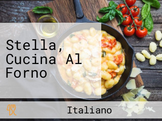 Stella, Cucina Al Forno