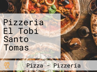 Pizzeria El Tobi Santo Tomas