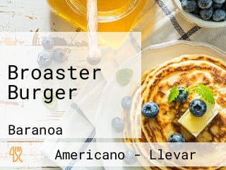 Broaster Burger