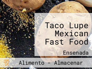 Taco Lupe Mexican Fast Food