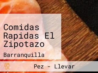 Comidas Rapidas El Zipotazo