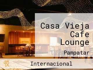 Casa Vieja Cafe Lounge