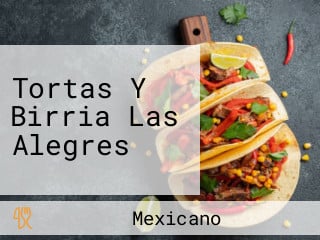 Tortas Y Birria Las Alegres