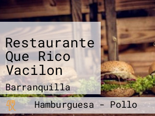 Restaurante Que Rico Vacilon