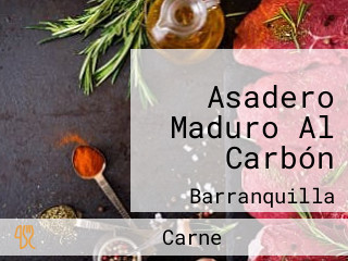 Asadero Maduro Al Carbón