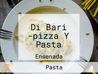 Di Bari -pizza Y Pasta