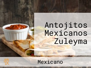 Antojitos Mexicanos Zuleyma