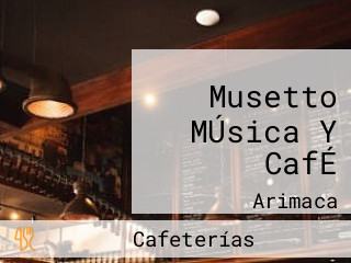 Musetto MÚsica Y CafÉ