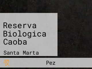 Reserva Biologica Caoba