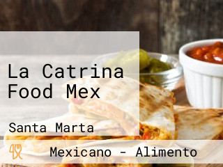 La Catrina Food Mex