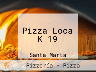 Pizza Loca K 19