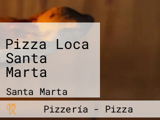 Pizza Loca Santa Marta