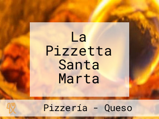 La Pizzetta Santa Marta