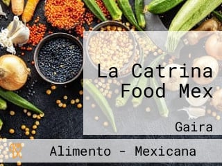 La Catrina Food Mex