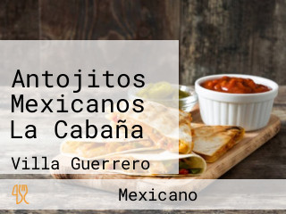 Antojitos Mexicanos La Cabaña