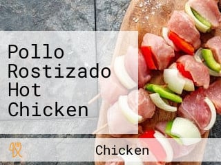 Pollo Rostizado Hot Chicken