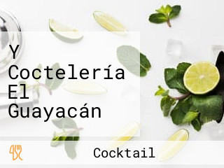 Y Coctelería El Guayacán