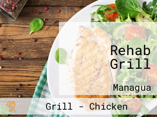 Rehab Grill