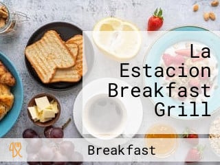 La Estacion Breakfast Grill