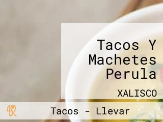 Tacos Y Machetes Perula