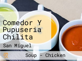 Comedor Y Pupuseria Chilita