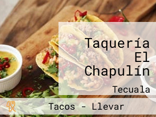 Taquería El Chapulín