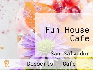 Fun House Cafe