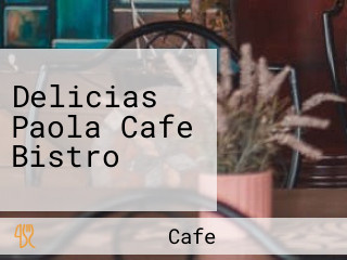 Delicias Paola Cafe Bistro