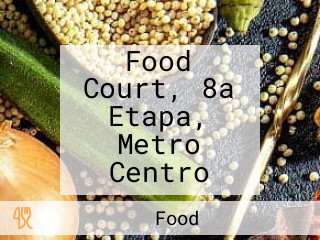 Food Court, 8a Etapa, Metro Centro