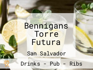 Bennigans Torre Futura