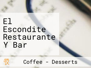 El Escondite Restaurante Y Bar