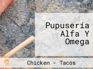 Pupusería Alfa Y Omega