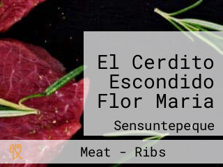 El Cerdito Escondido Flor Maria