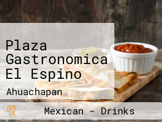 Plaza Gastronomica El Espino