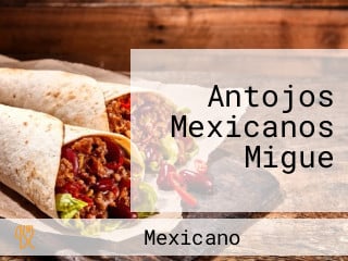 Antojos Mexicanos Migue