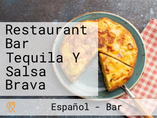 Restaurant Bar Tequila Y Salsa Brava