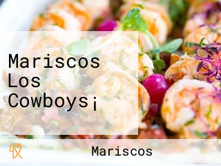 Mariscos Los Cowboys¡