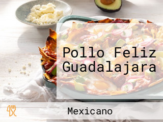 Pollo Feliz Guadalajara