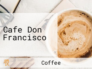 Cafe Don Francisco