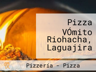 Pizza VÓmito Riohacha, Laguajira