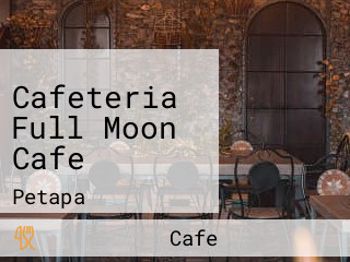 Cafeteria Full Moon Cafe