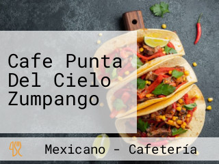 Cafe Punta Del Cielo Zumpango