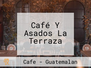 Café Y Asados La Terraza