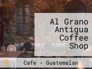 Al Grano Antigua Coffee Shop