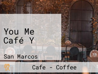 You Me Café Y