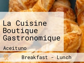 La Cuisine Boutique Gastronomique