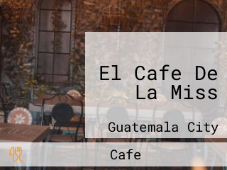 El Cafe De La Miss