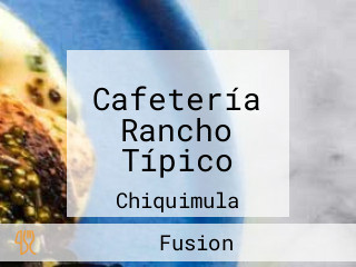 Cafetería Rancho Típico